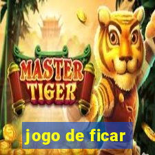 jogo de ficar